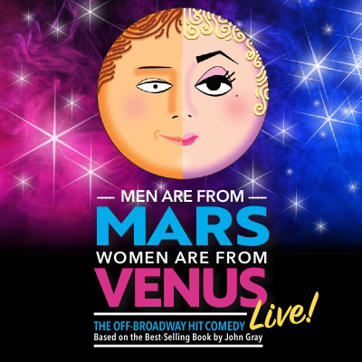 MEN ARE FROM MARS WOMEN ARE FROM VENUS–LIVE