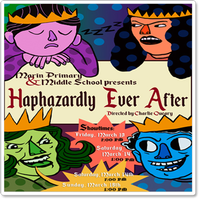 Marin Primary & Middle School Presents: Haphazardly Ever After